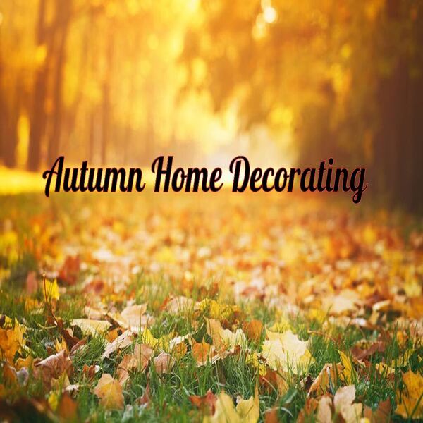 Autumn Home Decorating