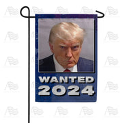 Trump Wanted 2024 Garden Flag