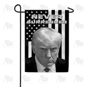 Never Surrender Trump Garden Flag