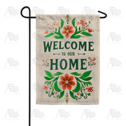 Welcome to Our Home Garden Flag