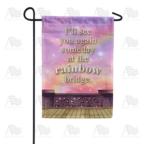 See You At Rainbow Bridge Garden Flag