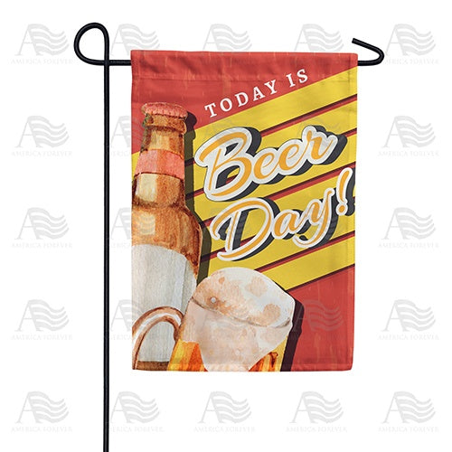 Today Is Beer Day! Garden Flag