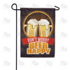 Don't Worry Beer Happy Garden Flag