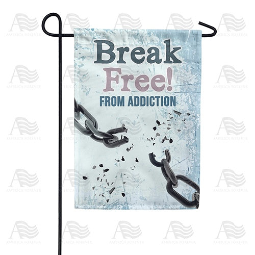 Break Free From Addiction Garden Flag