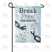 Break Free From Addiction Garden Flag