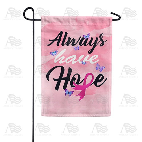 Always Have Hope Garden Flag