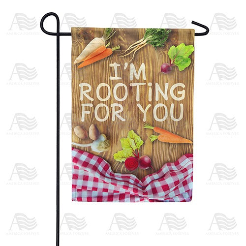 I'm Rooting For You Garden Flag