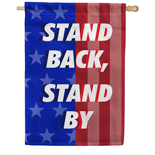 Stand Back, Stand By House Flag